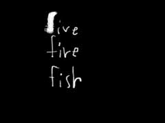 five fire fish